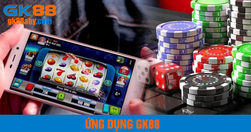 ứng dụng GK88 đem lại nhiều lợi ích