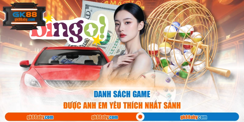 Danh sách game được anh em yêu thích nhất sảnh 