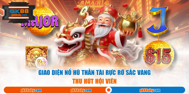Giao diện nổ hũ thần tài rực rỡ sắc vàng thu hút hội viên