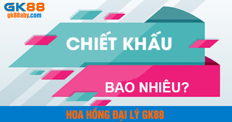 Hoa hồng với chiết khấu cao dành cho đại lý gk88