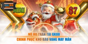 Nổ Hũ Thần Tài GK88 – Chinh Phục Kho Báu Vàng May Mắn