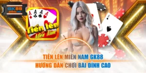 Tiến Lên Miền Nam Gk88 - Hướng Dẫn Chơi Bài Đỉnh Cao